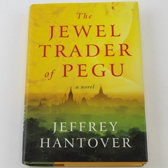 The Jewel Trader of Pegu by Jeffery Hantover 2008 First Edition Book
