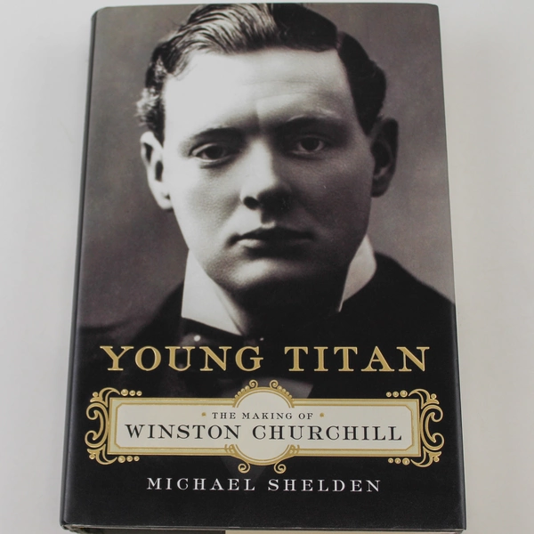 Young Titan The Making of Winston Churchill by Michael Shelden Good Condition