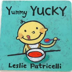 Yummy Yucky by Leslie Patricelli 2003 Hardcover Children's Book Good Condition