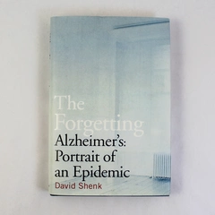 The Forgetting Alzheimer's Portrait by David Shenk Hardcover Book 2001