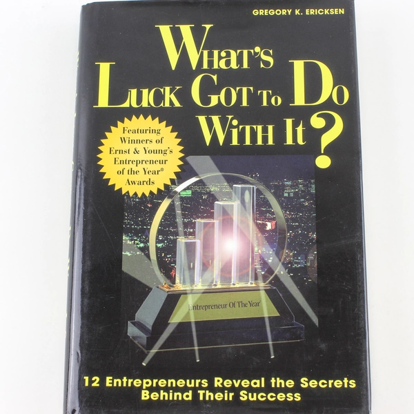 What's Luck Got To Do With It Hardcover by Gregory K. Ericksen 1997