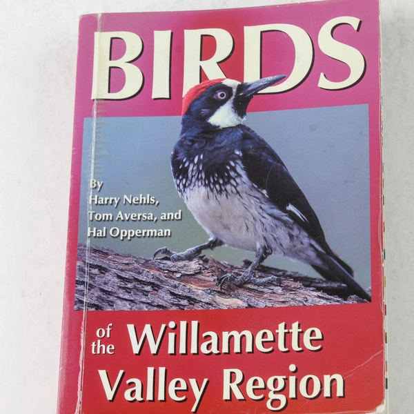 Birds of the Willamette Valley Region by Aversa Nehls & Opperman 2007