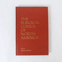 Surgical Clinics of North America June 1981 Volume 61 No 3 Surgical Nutrition