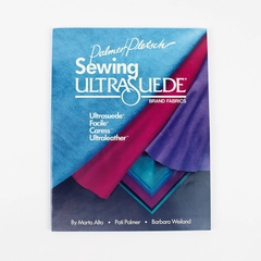 Sewing Ultrasuede Brand Fabrics by Marta Alto Pati Palmer Barbara Weiland 1990