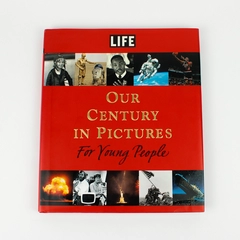 LIFE Our Century in Pictures for Young People 2000 Hardcover Dust Jacket 1st Ed
