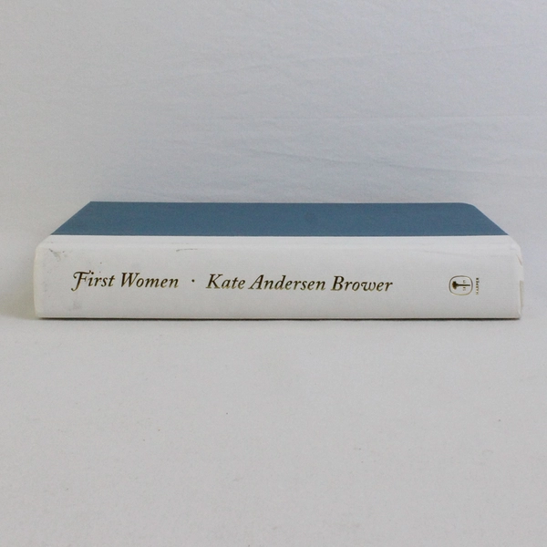 First Women by Kate Andersen Brower 2016 Hardcover 1st Edition No Dust Jacket