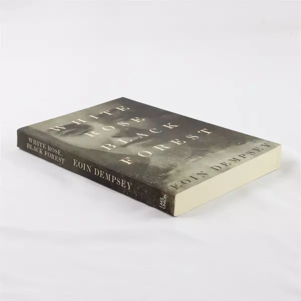 White Rose Black Forest by Eoin Dempsey Paperback