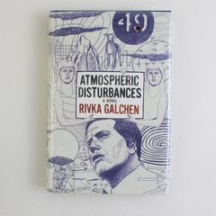 Atmospheric Disturbances: A Novel Hardcover By Rivka Galchen