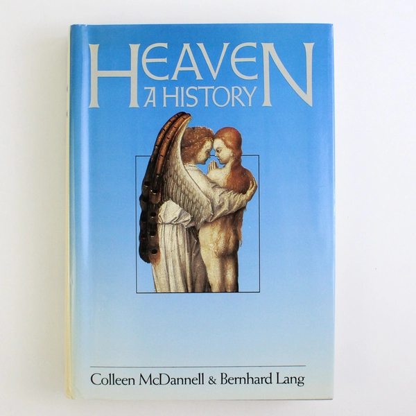 Heaven: A History by Colleen McDannell & Bernhard Lang Hardcover Book
