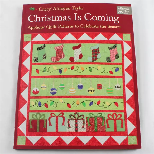 Christmas Is Coming: Applique Quilt Patterns to Celebrate the Season Taylor, C