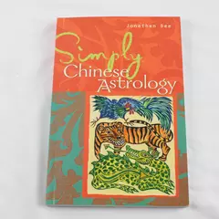 Simply Chinese Astrology by Jonathan Dee