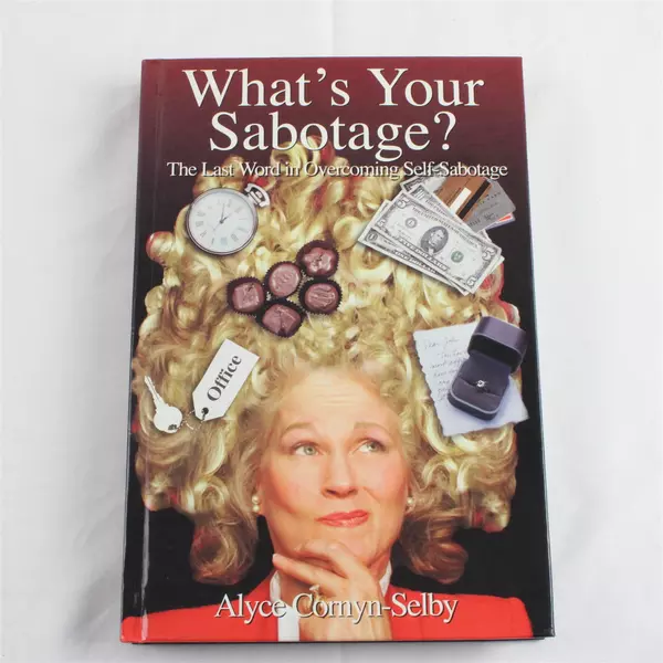 What's Your Sabotage? The Last Word in Overcoming Self-Sabotage, Hardcover