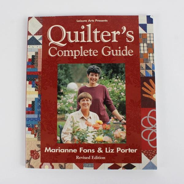 Leisure Arts Quilter's Complete Guide Marianne Fons & Liz Porter 2009 Revised PB