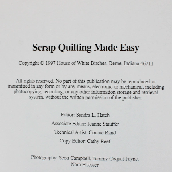 Scrap Quilting Made Easy From House of White Birches 1997 Hardcover