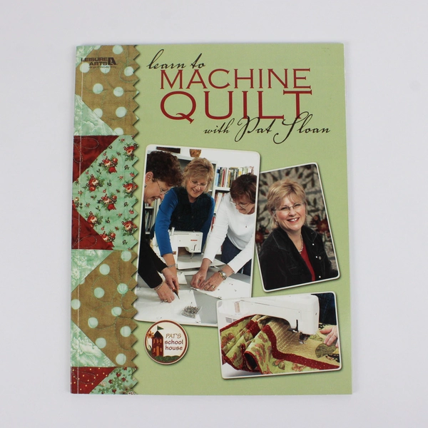 Learn to Machine Quilt with Pat Sloan 2007 Paperback Leisure Arts Inc.