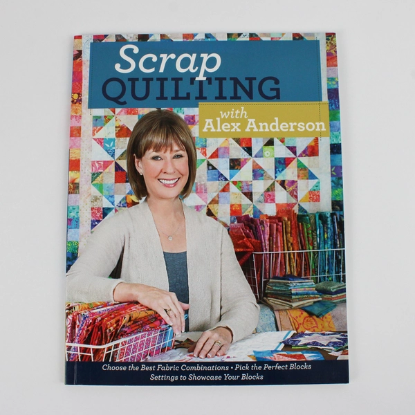 Scrap Quilting with Alex Anderson 2013 Paperback C&T Publishing