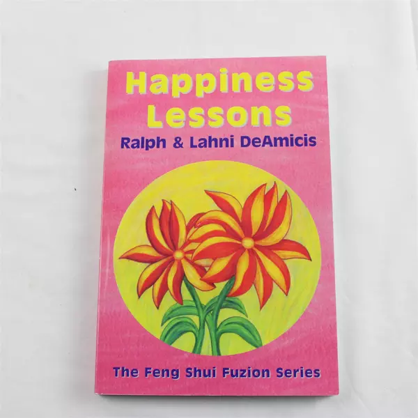 Happiness Lessons : From the Feng Shui Fuzion Series by Ralph and Lahni DeAmicis