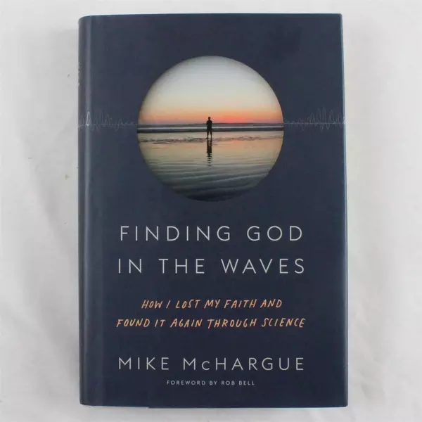 Finding God in the Waves How I Lost My Faith and Found It Again by Mike McHargue