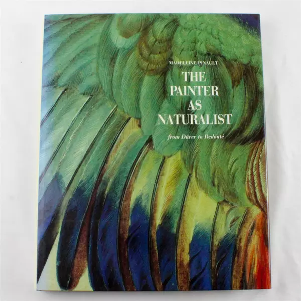 The Painter As Naturalist Book by Madeleine Pinault Hardcover