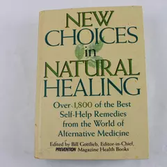 New Choices in Natural Healing Hardcover Alternative Health Holistic Wellness