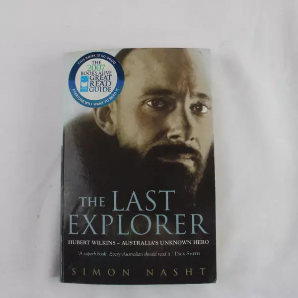 The Last Explorer Hubert Wilkins Australia's Unknown Hero Paperback Book