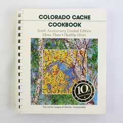 Colorado Cache Cookbook 10th Anniversary Limited Edition Paperback Junior League