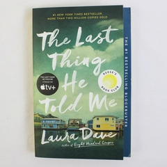 The Last Thing He Told Me: A Novel by Laura Dave 2021