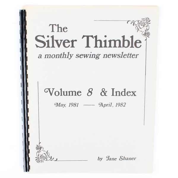 The Silver Thimble Monthly Sewing Newsletters Volume 8 Issues 1-12 Spiral Bound 