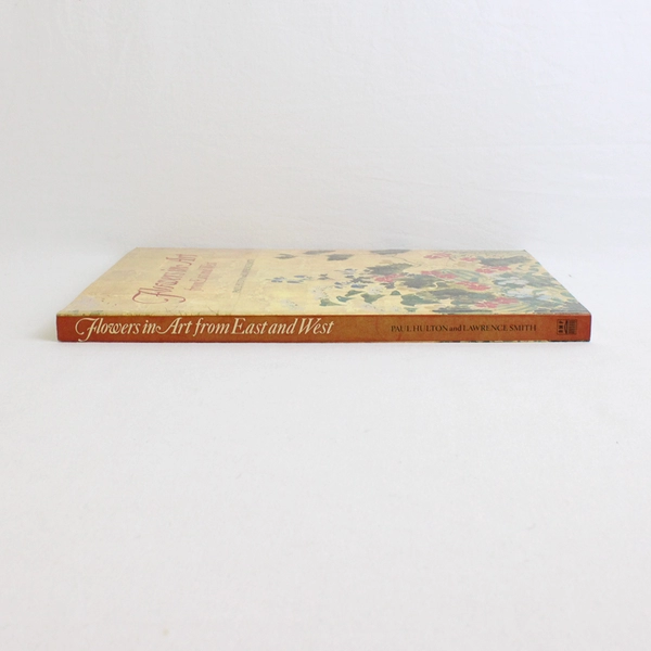 Flowers in Art from East and West by Paul Hulton & Lawrence Smith Hardcover Book