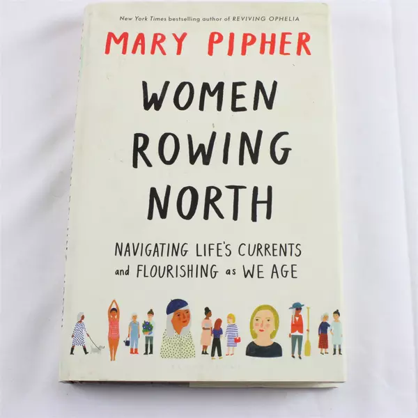 Women Rowing North Navigating Life’s Currents by Mary Pipher Hardcover