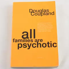 All Families Are Psychotic by Douglas Coupland Paperback