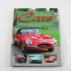 Classic Cars From Around the World Michael Bowler 1996 Hardcover