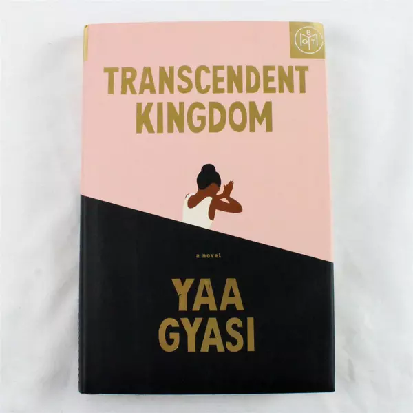 Transcendent Kingdom Hardcover Novel by Yaa Gyasi