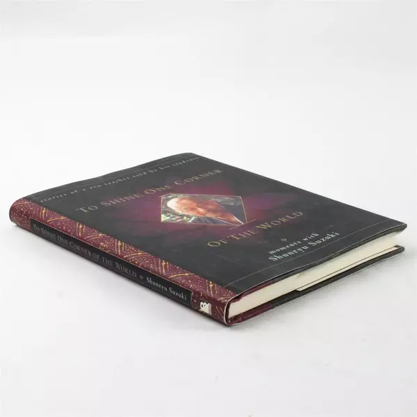 To Shine One Corner of the World Moments with Shunryu Suzuki Zen Teachings Book