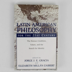 Latin American Philosophy for the 21st Century Collection of Readings 2004 PB