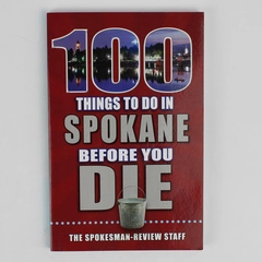 100 Things to Do in Spokane Before You Die 2018 Paperback Reedy Press