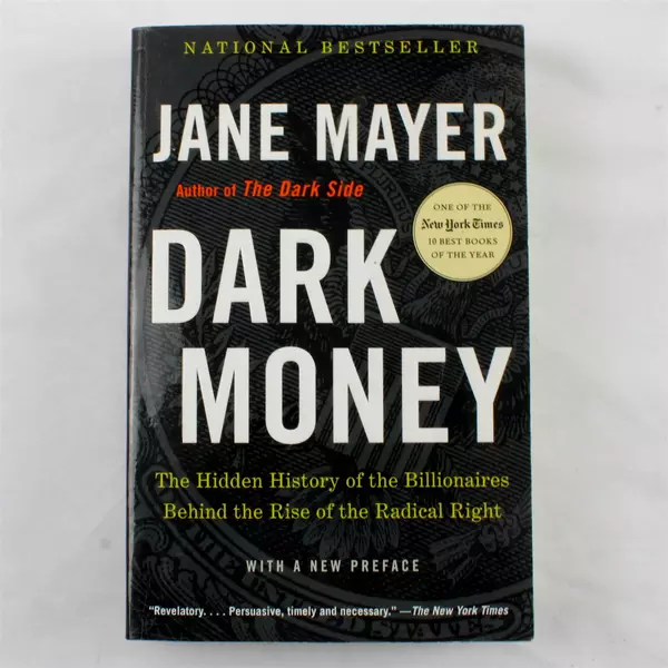 Dark Money: The Hidden History of Billionaires by Jane Mayer Paperback