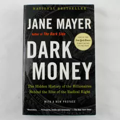 Dark Money: The Hidden History of Billionaires by Jane Mayer Paperback