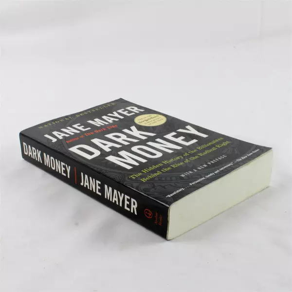 Dark Money: The Hidden History of Billionaires by Jane Mayer Paperback