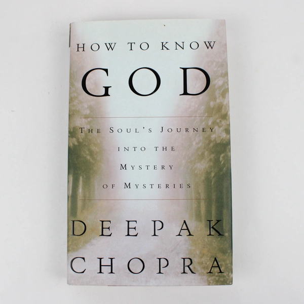 How to Know God: The Soul's Journey  by Deepak Chopra (2000, Hardcover)