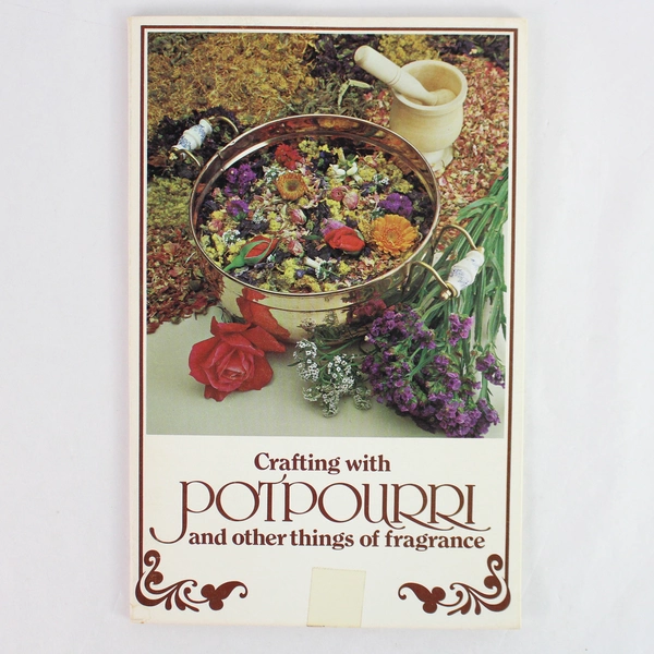 Vintage 1978 Crafting with Potpourri and Other Things of Fragrance Booklet