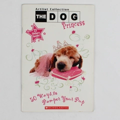 The Dog Princess 50 Ways to Pamper Your Pup by Howie Dewin 2008 Paperback