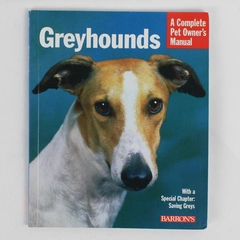 Greyhounds A Complete Pet Owner's Manual D Caroline Coile 2001 Paperback