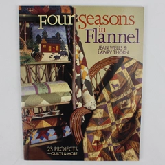 Four Seasons in Flannel by Jean Wells & Lawry Thorn 2002 Paperback 23 Projects
