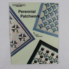 Perennial Patchwork by Jackie Robinson 1990 Paperback Country Thread Designs