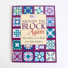 Around the Block Again by Judy Hopkins More Rotary-Cut Blocks 2000 Paperback