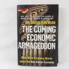 The Coming Economic Armageddon by Dr. David Jeremiah Hardcover