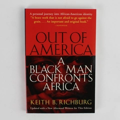Out of America A Black Man Confronts Africa by Keith B Richburg 1998 Paperback