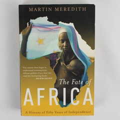 The Fate of Africa by Martin Meredith 50 Years of Independence 2005 Paperback