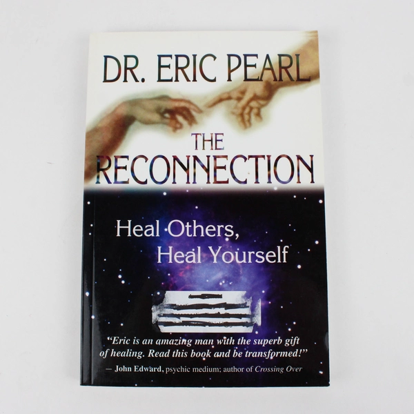 Reconnection : Heal Others, Heal Yourself by Eric Pearl (2009, Paperback)